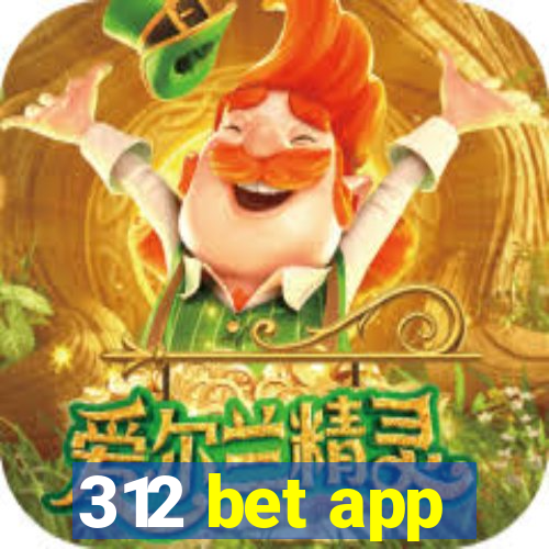 312 bet app